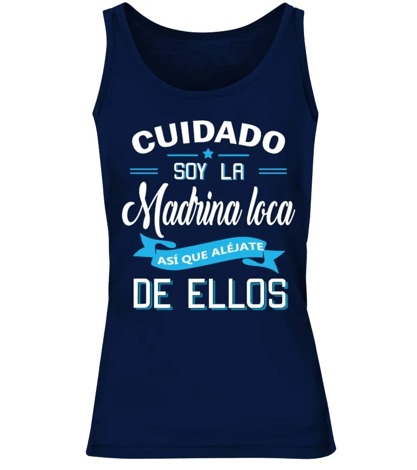Cuidado soy la madrina loca así que aléjate de ellos Camiseta sin mangas Mujer